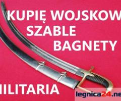 KUPIĘ SZABLE,BAGNETY,KORDZIKI,NOŻE MILITARIA WOJSKOWE TELEFON 694972047