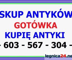 Kupię Antyki Legnica - Skup Atyków po LIKWIDACJI - DOMU, mieszkania, Kolekcji Antyków